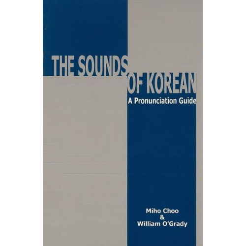 Miho Choo William O'Grady - The Sounds of Korean: A Pronunciation Guide