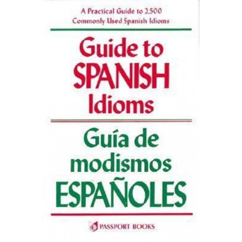 Raymond H. Pierson - Guide to Spanish Idioms