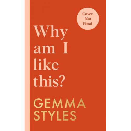 Gemma Styles - Why Am I Like This?