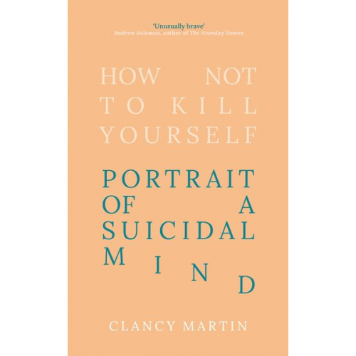 Clancy Martin - How Not to Kill Yourself