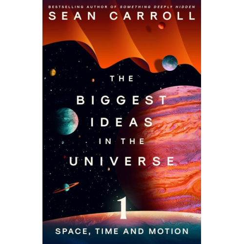 Sean Carroll - The Biggest Ideas in the Universe 1