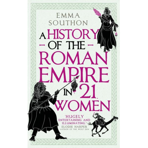 Emma Southon - A History of the Roman Empire in 21 Women