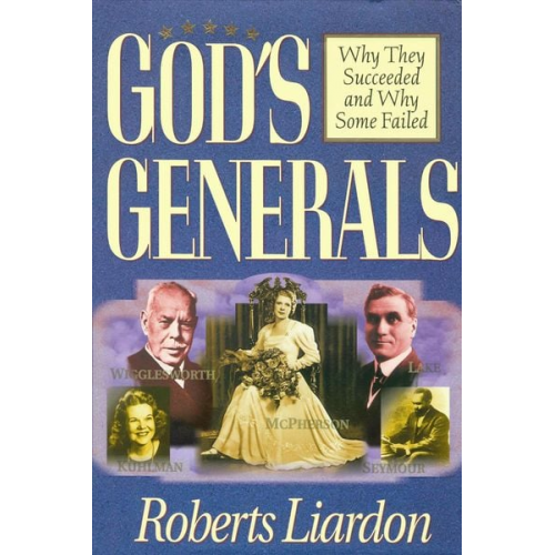 Roberts Liardon - God's Generals