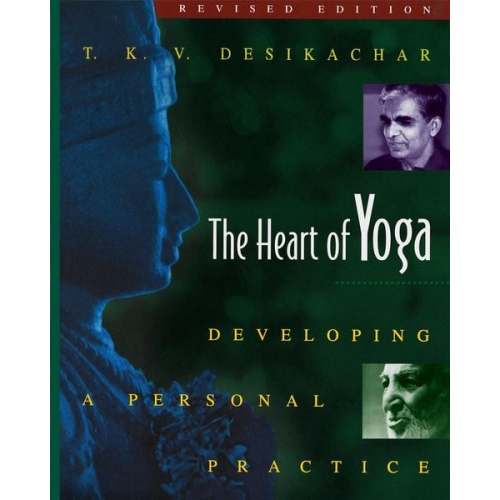 T. K. V. Desikachar - The Heart of Yoga