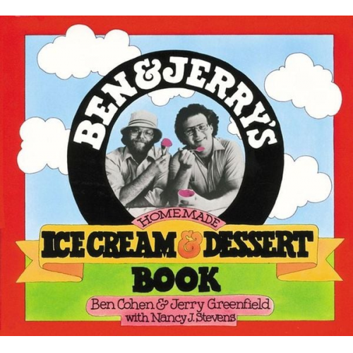 Ben R. Cohen Jerry Greenfield - Ben and Jerry's Homemade Ice Cream and Dessert Book