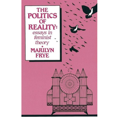 Marilyn Frye - Politics of Reality