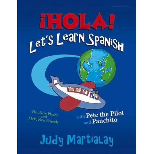 Judy Martialay - ¡Hola! Let's Learn Spanish: Visit New Places and Make New Friends