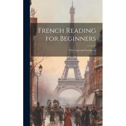 French Reading for Beginners: With Notes and Vocabulary