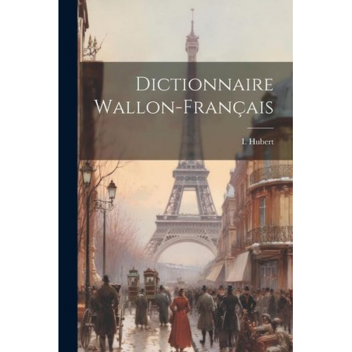 I. Hubert - Dictionnaire Wallon-français