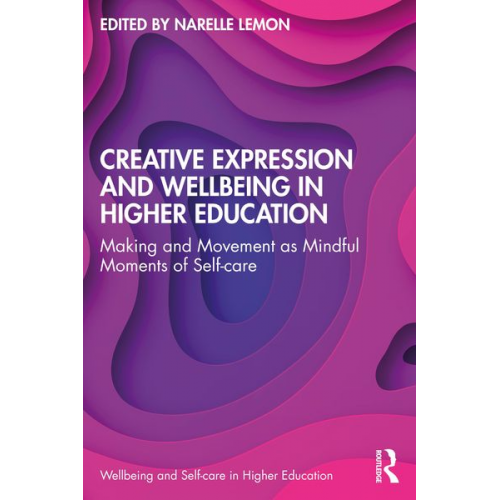 Narelle (Edith Cowan University  Australia) Lemon - Creative Expression and Wellbeing in Higher Education