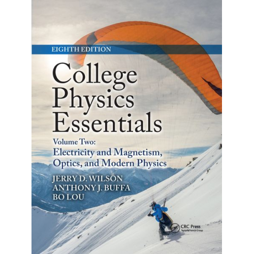 Jerry D. Wilson Anthony J. Buffa Bo Lou - College Physics Essentials, Eighth Edition