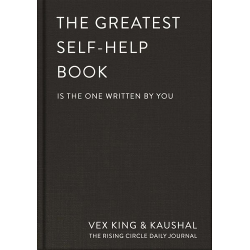 Vex King Kaushal The Rising Circle - The Greatest Self-Help Book (is the one written by you)