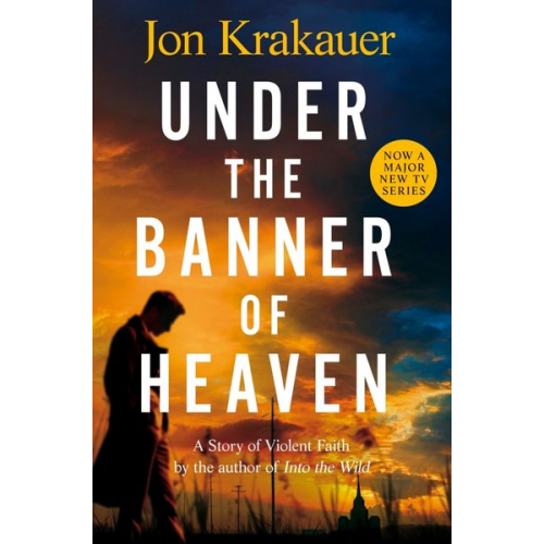 Jon Krakauer - Under the Banner of Heaven