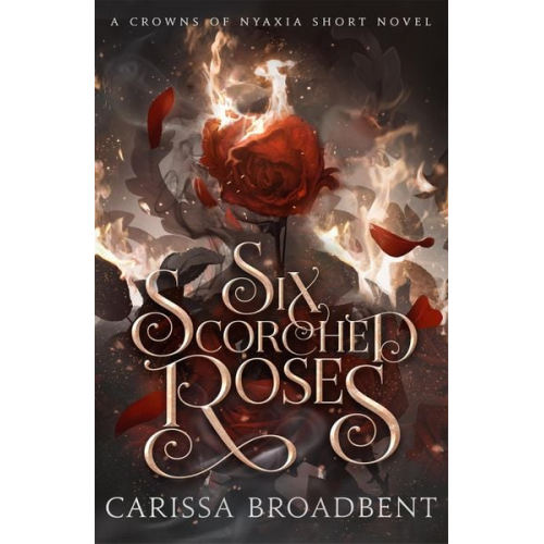 Carissa Broadbent - Six Scorched Roses