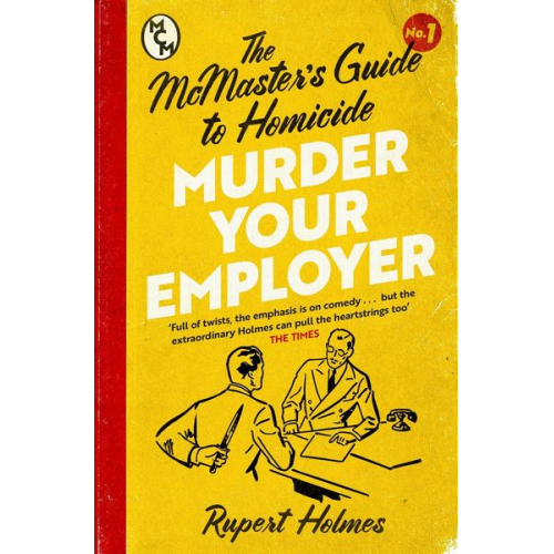 Rupert Holmes - Murder Your Employer: The McMasters Guide to Homicide