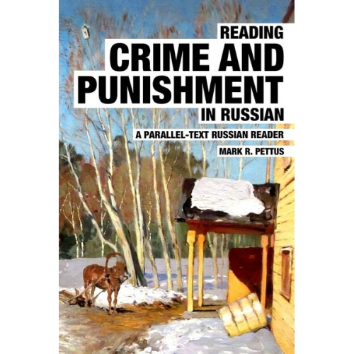 Mark R. Pettus - Reading Crime and Punishment in Russian