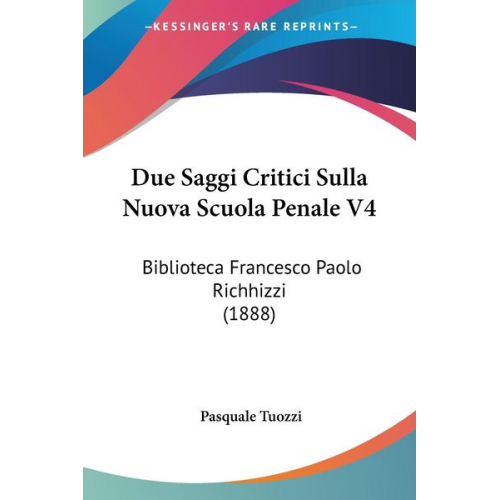 Pasquale Tuozzi - Due Saggi Critici Sulla Nuova Scuola Penale V4