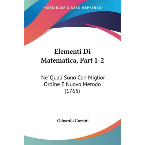 Odoardo Corsini - Elementi Di Matematica, Part 1-2