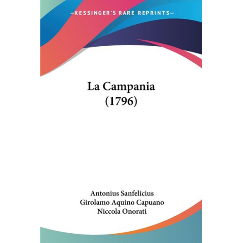 Antonius Sanfelicius Girolamo Aquino Capuano Niccola Onorati - La Campania (1796)