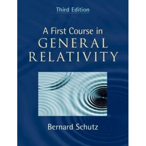 Bernard Schutz - A First Course in General Relativity