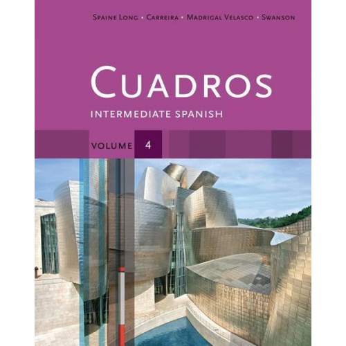 Sheri Spaine Long Sylvia Madrigal Velasco Kristin Swanson - Cuadros, Volume 4: Intermediate Spanish