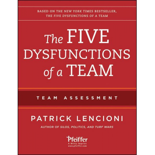 Patrick M. Lencioni - The Five Dysfunctions of a Team: Team Assessment