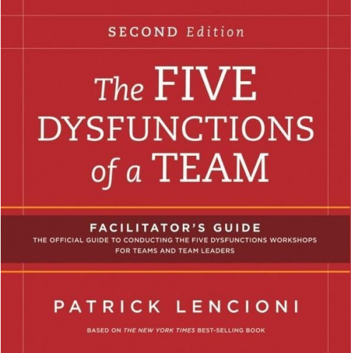 Patrick M. Lencioni - The Five Dysfunctions of a Team: Facilitator's Guide Set