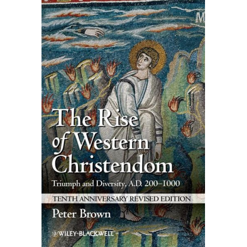 Peter Brown - The Rise of Western Christendom