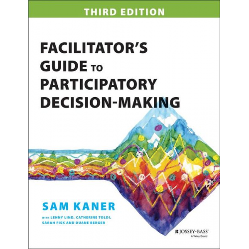 Sam Kaner - Facilitator's Guide to Participatory Decision-Making