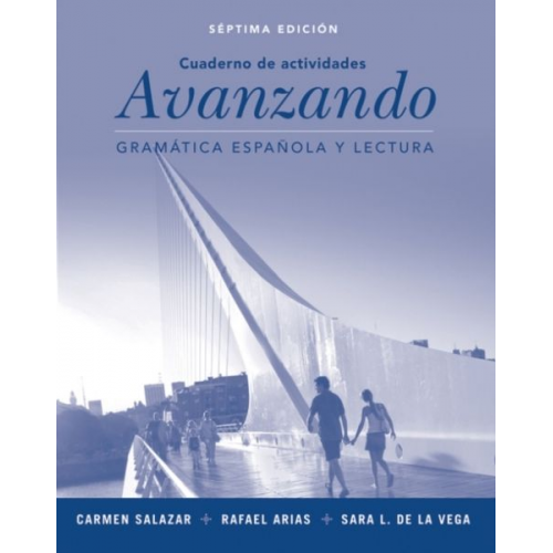 Sara L. De La Vega Carmen Salazar - Workbook to Accompany Avanzando: Gramatica Espanol A Y Lectura