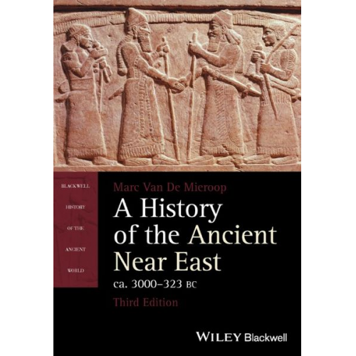 Marc Van De Mieroop - A History of the Ancient Near East, ca. 3000-323 BC