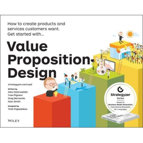 Alexander Osterwalder Yves Pigneur Gregory Bernarda Alan Smith - Value Proposition Design