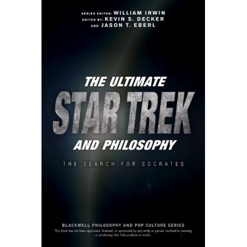 Kevin S.; Eberl  Jason T. Decker - The Ultimate Star Trek and Philosophy