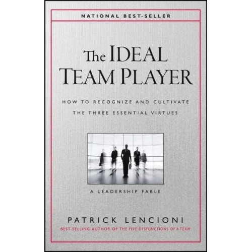 Patrick M. Lencioni - The Ideal Team Player