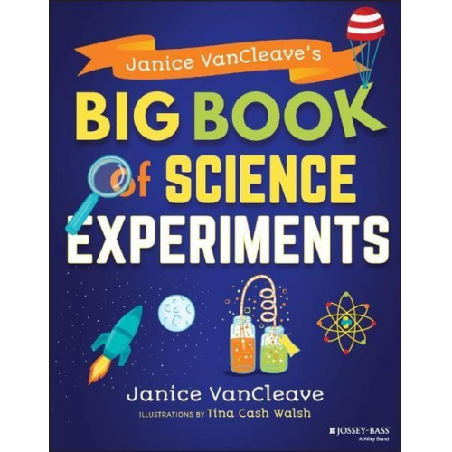 Janice VanCleave - Janice VanCleave's Big Book of Science Experiments