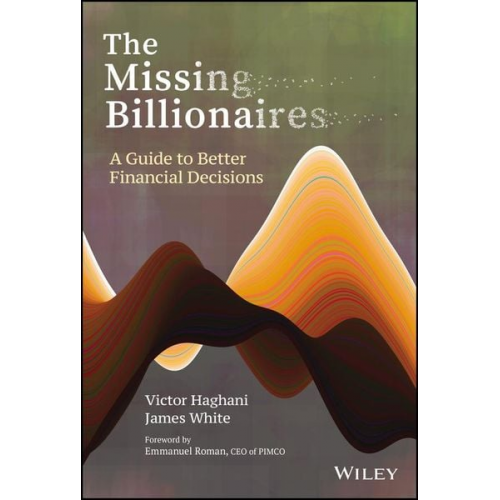 Victor Haghani James White - The Missing Billionaires