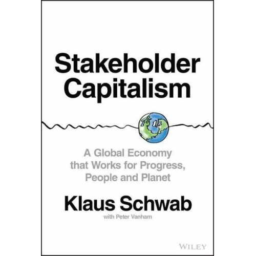 Klaus Schwab Peter Vanham - Stakeholder Capitalism