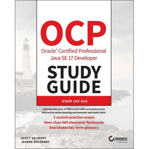 Scott Selikoff Jeanne Boyarsky - OCP Oracle Certified Professional Java SE 17 Developer Study Guide