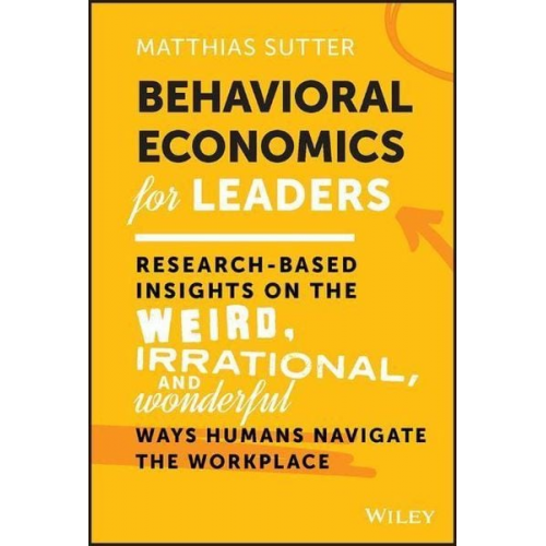 Matthias Sutter - Behavioral Economics for Leaders