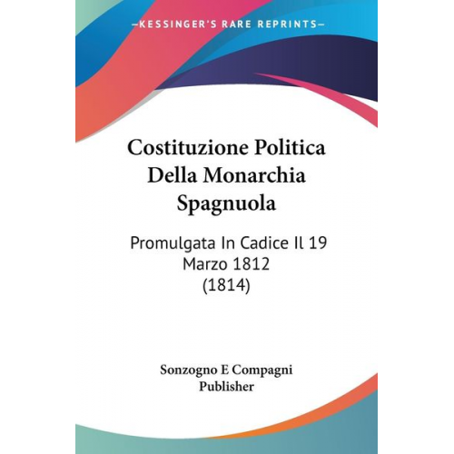 Sonzogno E. Compagni Publisher - Costituzione Politica Della Monarchia Spagnuola