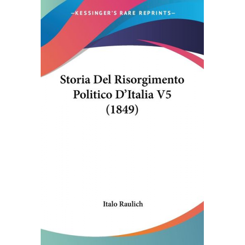 Italo Raulich - Storia Del Risorgimento Politico D'Italia V5 (1849)