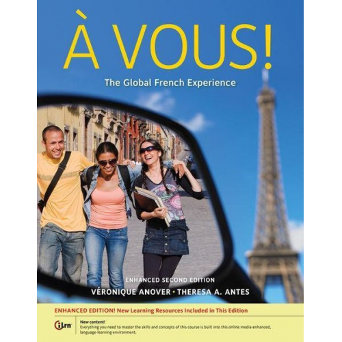 Veronique Anover Theresa A. Antes - A Vous!: The Global French Experience, Enhanced