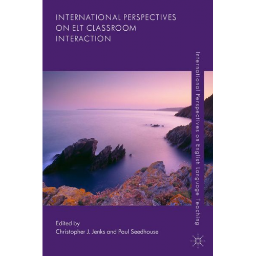 Christopher J. Jenks Paul Seedhouse - International Perspectives on ELT Classroom Interaction