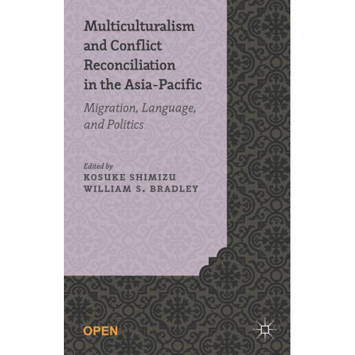 Kosuke Bradley  William Shimizu - Multiculturalism and Conflict Reconciliation in the Asia-Pacific