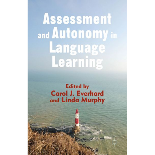 Carol J.; Murphy  Linda Everhard - Assessment and Autonomy in Language Learning