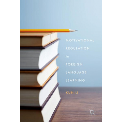 Kun Li - Motivational Regulation in Foreign Language Learning