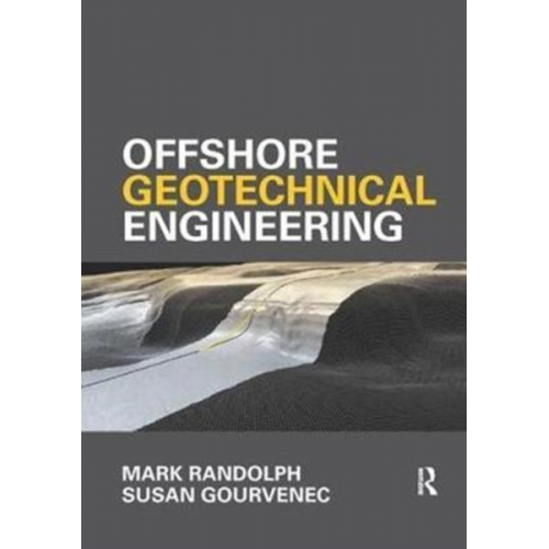 Mark Randolph Susan Gourvenec - Offshore Geotechnical Engineering