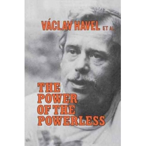 Vaclav Havel John Keane - The Power of the Powerless