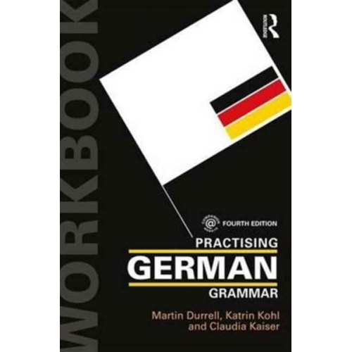 Claudia Kaiser Katrin Kohl Martin Durrell - Practising German Grammar