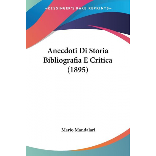 Mario Mandalari - Anecdoti Di Storia Bibliografia E Critica (1895)